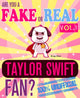 Are you a fake or real taylor swift fan? volume 1 - the 100% unofficial quiz and facts trivia travel set game